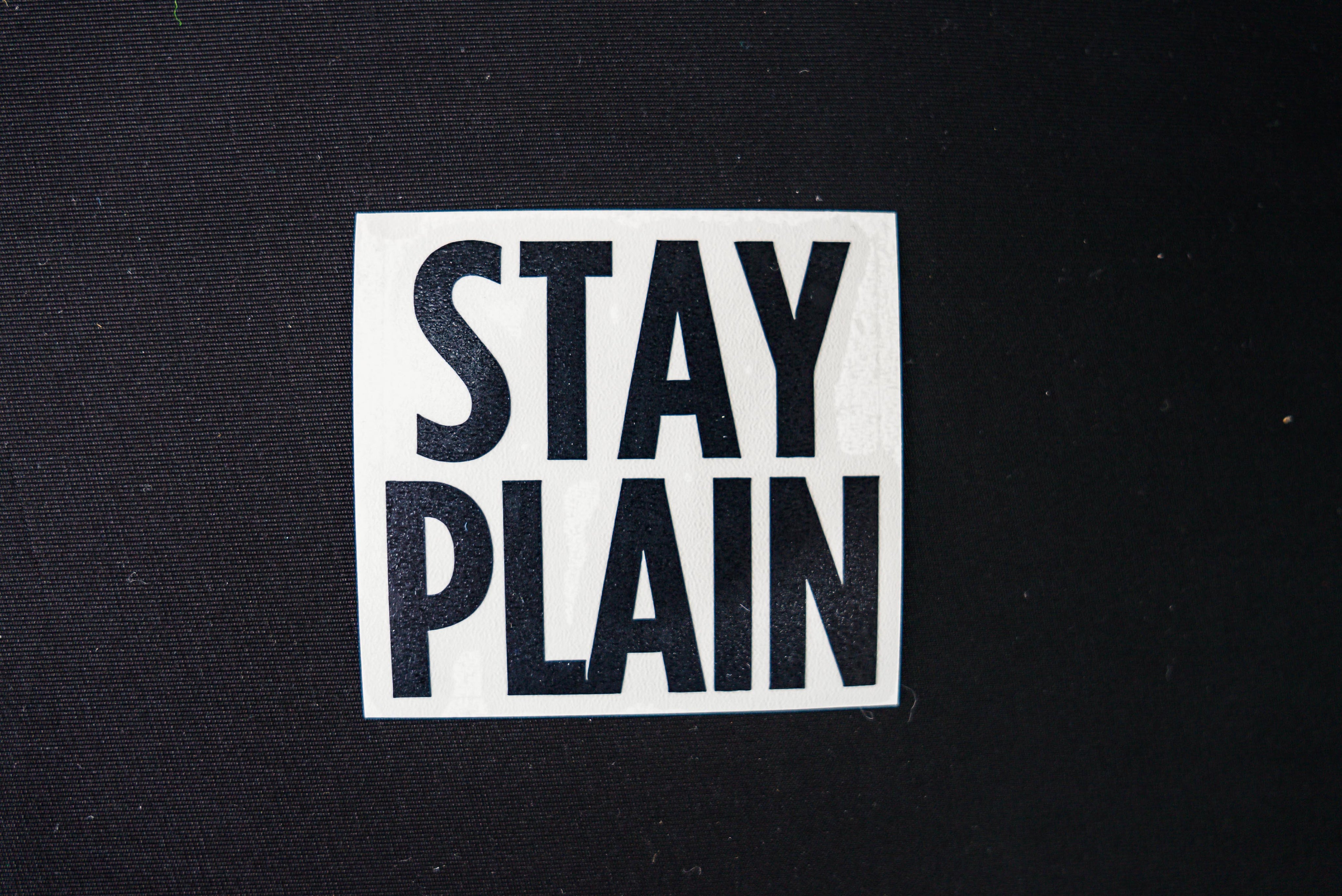 Stay Plain 3" Die Cut Sticker