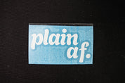 Plain AF 3" Die Cut Sticker